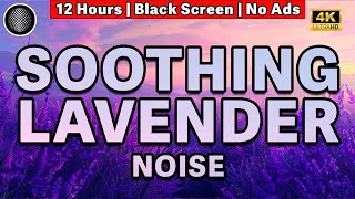 Soothing Lavender Noise  Most Satisfying Sounds  Fall Asleep Fast  Noise For Sleep Tinnitus ADHD [upl. by Mairem]