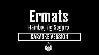 Ermats  Hambog ng Sagpro Karaoke Version by RJPD [upl. by Holihs]