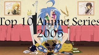 Top 10 Anime Series 2005 [upl. by Atorod]