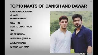 Top 10 Naats of Danish And Dawar ll 39 ETC 19 [upl. by Sordnaxela778]