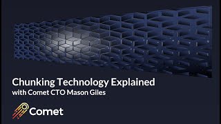 Comets Chunking Technology Explained [upl. by Castro]