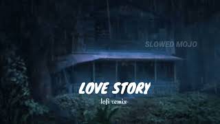 lndila  Love Story Lofi Remix  Slowed Mojo [upl. by Call327]