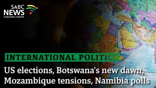 International Politics  US elections Botswanas new dawn Mozambique tensions Namibia polls [upl. by Wohlen]