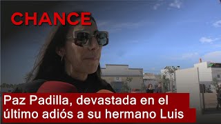 Paz Padilla devastada en el último adiós a su hermano Luis [upl. by Lebiram]