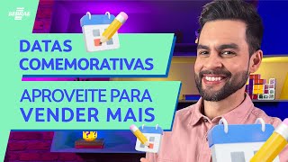 Como APROVEITAR datas COMEMORATIVAS para vender mais 📱 Use as MELHORES épocas do ano para LUCRAR [upl. by Attelahs]