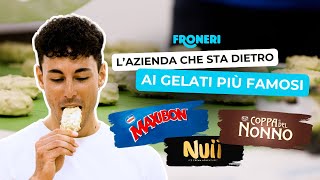 Chi cè dietro a Nuii Maxibon e Coppa Del Nonno  Un giorno da Froneri [upl. by Ong]