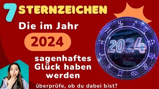 7 Sternzeichen die im Jahr 2024 sagenhaftes Glück haben werden [upl. by Iroc]