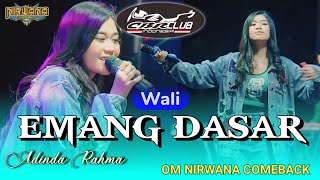 EMANG DASAR  Wali   Adinda Rahma Om NIRWANA COMEBACK Live Trawas Mojokerto [upl. by Roon657]