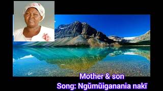 mother and son ngumuiganania naki [upl. by Leaper]