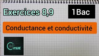 conductance et conductivité exercices 89 1Bac الأولى بكالوريا [upl. by Aicinet]