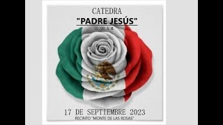 CATEDRA DOMINICAL 17 DE SEPTIEMBRE 2023 quotPADRE JESÚSquot RECINTO quotMONTE DE LAS ROSASquot [upl. by Virgy905]