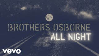 Brothers Osborne  All Night Official Lyric Video [upl. by Euqirrne33]