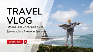 Die 10 spektakulärsten Camper Spots in Spanien mit dem Camper [upl. by Duff323]