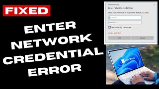 Enter network credentials error on Windows 11  10 Fixed [upl. by Nwadal]