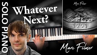 quotWhatever Nextquot by Marc Filmer  Solo Piano  Music Video [upl. by Nesila638]