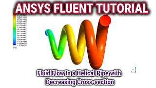 ANSYS Fluent Tutorial  Fluid Flow In a Helical Pipe with Decreasing Crosssection  Fluent Tutorial [upl. by Ardnayek588]