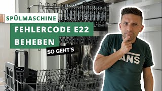 Geschirrspüler Fehler E22 Bosch Siemens Neff Spülmaschine Fehlercode beheben So einfach amp günstig [upl. by Eirok576]