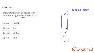 The substance which can be used as an adsorbent in column chromatography is [upl. by Ninerb]