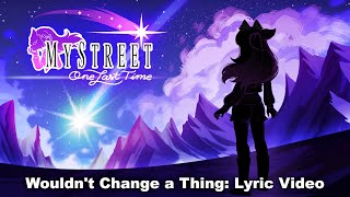 MyStreet One Last Time  Wouldn’t Change a Thing Lyric Video [upl. by Eemia228]