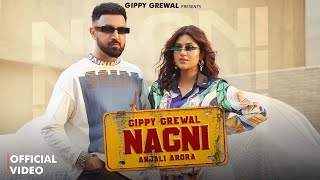 Nagni Official Video Gippy Grewal Feat Anjali Arora  Avvy Sra  Simran Choudhary [upl. by Ches760]