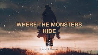 Where The Monsters Hide  The Last Of Us inspired Music Video  Cormick Murray [upl. by Wye]