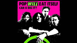 Pop Will Eat Itself  Can U Dig It Justin Strauss 7quot Dub Mix [upl. by Hultin]