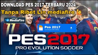 Tutorial  Cara Instal Pes 2017 Terbaru 2024  Download Pes 2017 Tanpa Ribet  Di Pc Atau Leptop [upl. by Arluene]