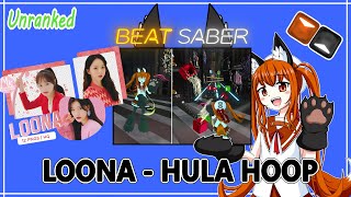 Beat Saber LOONA  HULA HOOP Full Body Tracking [upl. by Nhepets]