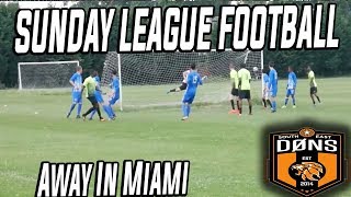 SE DONS SUNDAY LEAGUE S2 EP5 Away In Miami  Sunday league Football [upl. by Whitelaw661]