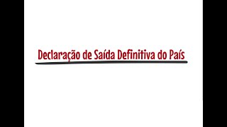 Declaração de Saída Definitiva do País  Brasil Tax [upl. by Anilorak]