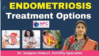 Best Treatment Options For Endometriosis  Best IVF Centre In Hyderabad  HFC [upl. by Langdon]