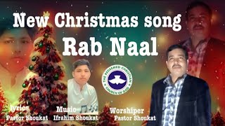 New Christmas SongRAB NAALWorshiper Pastor ShoukatMusic 🎵🎶 Ifrahim Shoukat🎄🎁 Christmas song [upl. by Placida888]