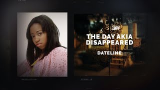 Dateline Episode Trailer The Day Akia Disappeared  Dateline NBC [upl. by Ythomit78]