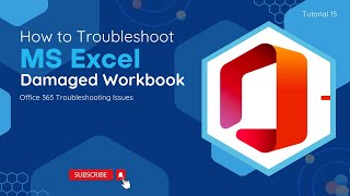 How To Troubleshoot Damaged Excel Workbook  O365 Troubleshooting Issues [upl. by Erdnaet16]