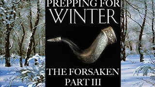 Prepping for Winter The Forsaken Part 3 [upl. by Hobard]