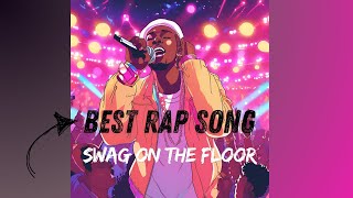 Latest RAP Song SWAG ON THE FLOOR [upl. by Penrod]