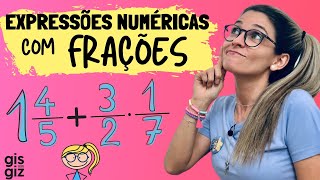 EXPRESSÕES NUMÉRICAS com FRAÇÕES \Prof Gis [upl. by Norrek]