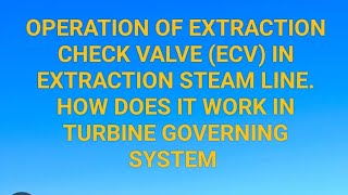 EXTRACTION CHECK VALVE WORKING PRINCIPLE HOW DOES IT WORK TURBINE GOVERNING SYSTEM BLEEDER CHECK [upl. by Llerrod33]