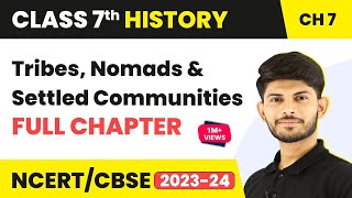 Tribes Nomads and Settled Communities Full Chapter Class 7 History NCERT Class 7 History Chapter 7 [upl. by Blood]