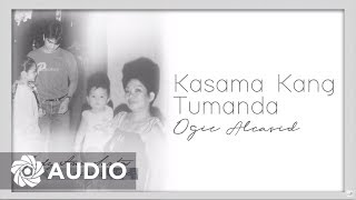 Ogie Alcasid  Kasama Kang Tumanda Audio 🎵  Musika Ng Buhay Ko [upl. by Essam]