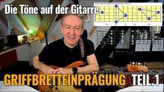 Griffbrett Einprägung  Teil1  Visualisierung der Töne auf der Gitarre [upl. by Drucie]