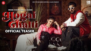 Hogai Ghalti  Mehr Tahir ft Bilal Saeed  Teaser  New song 2024 [upl. by Ellenrad]