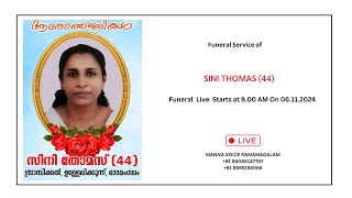 FUNERAL SERVICE OF SINI THOMAS 44  LIVE STREAMING  06112024  TIME  900 AM [upl. by Reibaj]