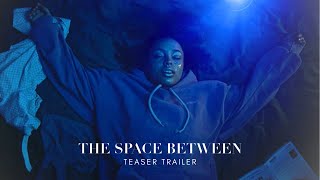 The Space between trailer [upl. by Rodney]