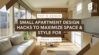 Top 10 Genius Small Apartment Design Hacks to Maximize Space amp Style for Urban Living [upl. by Benenson582]