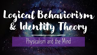 Philosophy of Mind Logical Behaviorism and Identity Theory [upl. by Anihtyc]