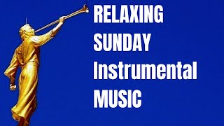 Relaxing LDS Piano Music for Sunday [upl. by Inwat]