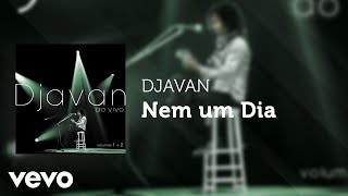 Djavan  Nem um Dia Ao Vivo Áudio Oficial [upl. by Blatt]