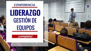 LIDERAZGO y Gestión de equipos ¡Conferencia completa [upl. by Burnight]