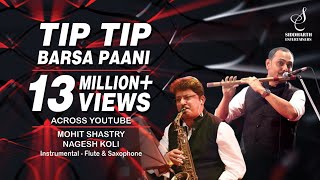 TIP TIP BARSA PAANI  टिप टिप बरसा पानी  INSTRUMENTAL  FLUTE  SAXOPHONE  SIDDHARTH ENTERTAINERS [upl. by Annamarie848]